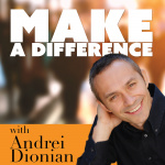 Make A Difference With Andrei Dionian