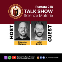 #218 - LUIGI CATINO | Scienze Motorie, Ricerca e Biomeccanica