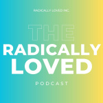 Radically Loved With Rosie Acosta