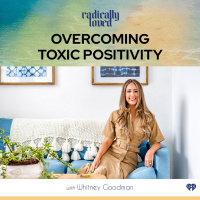 Episode 444. Overcoming Toxic Positivity with Whitney Goodman