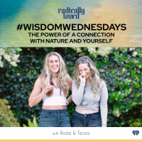 Episode 464. #WisdomWednesday The Power of a Connection with Nature and Yourself