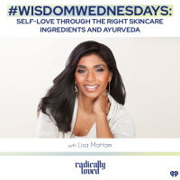 Episode 452. Self-love Through the Right Skincare Ingredients and Ayurveda with Lisa Mattam