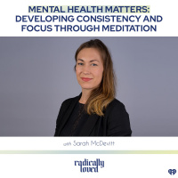 Episode 421. #WisdomWednesday: Developing Consistency and Focus Through Meditation with Sarah McDevitt
