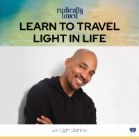 Episode 514. Learn to Travel Light in Life with Light Watkins