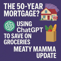 The 50-Year Mortgage Trap, Money Saving Grocery Hacks amp A Meaty Mamma Comeback