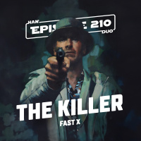 #210: The Killer, Fast X
