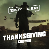 #212: Thanksgiving, Cobweb