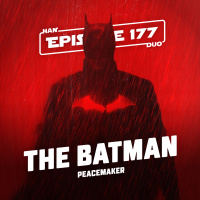 #177: The Batman, Peacemaker