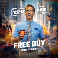 Han Duo #169: Free Guy, House of Ashes