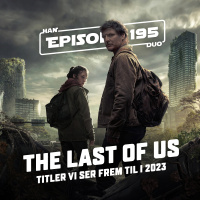 #195: The Last of Us, Titler vi glæder os til i 2023