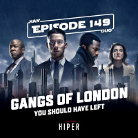 Han Duo #149: Gangs of London, You should have left, Sean Connery Top 3
