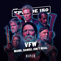 Han Duo #150: Mank, VFW, Daniel isnt real