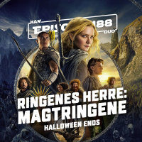 #188: Ringenes Herre: Magtringene, Halloween Ends