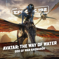 #192: Avatar: The Way of Water, God of War: Ragnarok