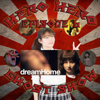 Hero Hero Ghost Show!: Episode 6 – Dream Home