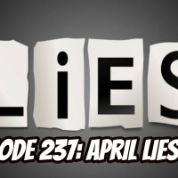 Episode 237 - April Lies Day
