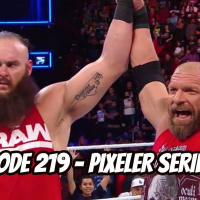Episode 219 - PIXELER SERIES 3!!!
