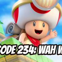 Episode 234 - WAH WAH!