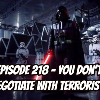 Episode 218 - You Dont Negotiate with Terrorists