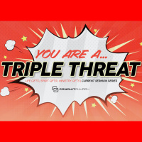 Episode 509: You Are A Triple Threat // 1 Corinthians 12:7-11, Manifestations of The Spirit w/ Darren Tyler