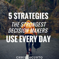 178: 5 Strategies The Strongest Decision Makers Use Every Day