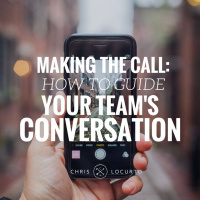 173: Making The Call: How To Guide Your Teams Conversation
