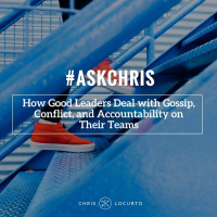 221: How Good Leaders Deal with Gossip, Conflict, and Accountability on Their Teams