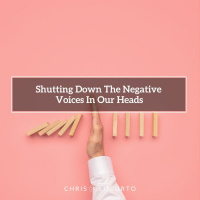 384: Shutting Down The Negative Voices In Our Heads