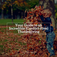 202: Your Guide to an Incredible (Conflict-Free) Thanksgiving