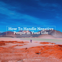 294: How To Handle Negative People In Your Life