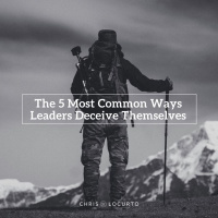 266: The 5 Most Common Ways Leaders Deceive Themselves