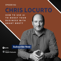 552 | How To Use AI To Boost Your Business With Grant Brott