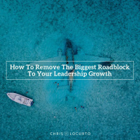 303: How To Remove The Biggest Roadblock To Your Leadership Growth
