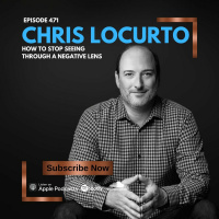 471 | How To Stop Seeing Through a Negative Lens