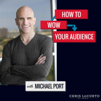 152: How To Wow Your Audience with Michael Port