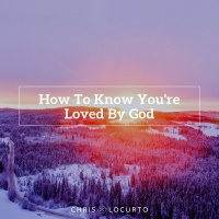 300: How To Know Youre Loved By God