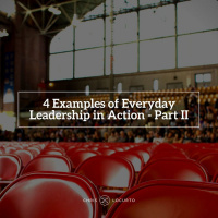 215: 4 Examples of Everyday Leadership in Action - Part II