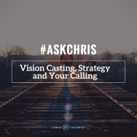 206: Vision Casting, Strategy, and Your Calling