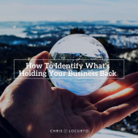 265: How To Identify Whats Holding Your Business Back