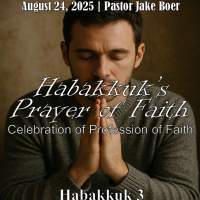 August 24, 2025 Habakkuks prayer of Faith | Habakkuk 3