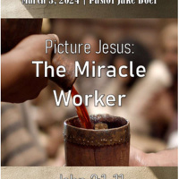 March 3, 2024 Picture Jesus: The Miracle Worker | John 2:1-11