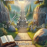 December 29, 2024 Pay Attention to the Dreams: Dreams to Protect and Guide | Matthew 2