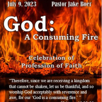 July 9/23 God: A Consuming Fire Hebrews 12: 14-29