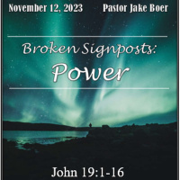 November 12, 2023 Broken Signposts- Power John 19:1-16