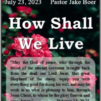 July 23/23 How Shall We Live - Hebrews 13