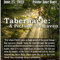 June 25/23 Tabernacle: A Picture of Heaven