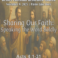 November 9, 2025 Sharing Our Faith: Speaking the Word Boldly | Acts 4:1-31