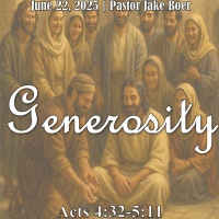 June 22, 2025 Generosity | Acts 4:32-5:11