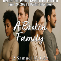 June 29, 2025 A Broken Family | 2 Samuel 13:1-22