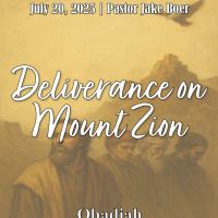 July 20, 2025 Deliverance on Mount Zion | Obadiah